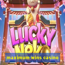 maximum wins casino