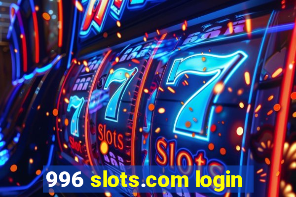 996 slots.com login