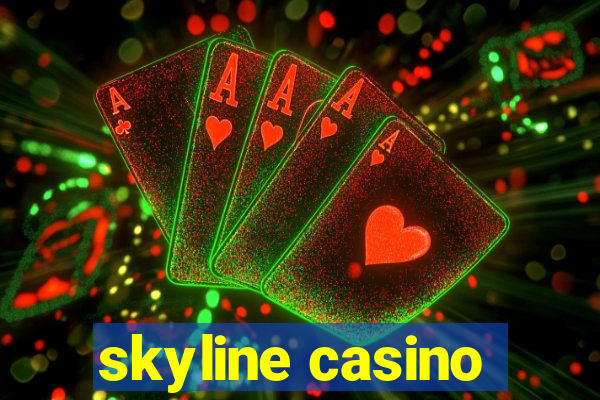 skyline casino