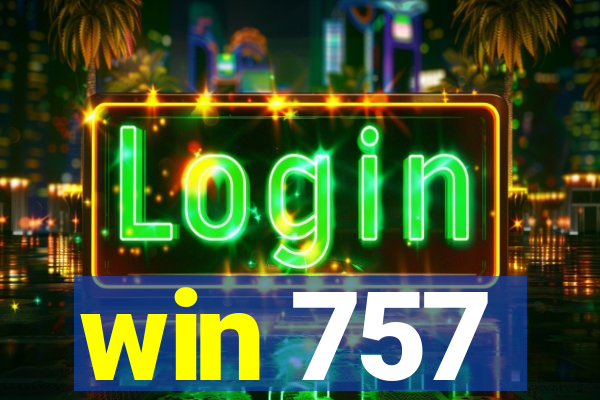 win 757