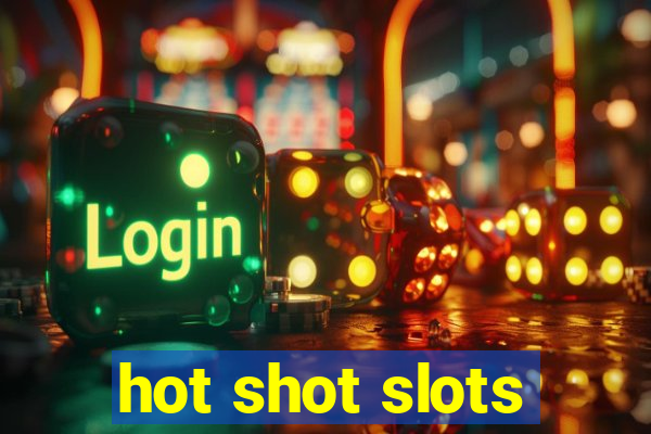 hot shot slots