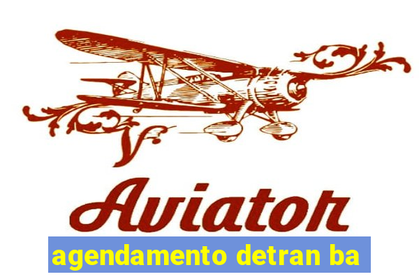 agendamento detran ba