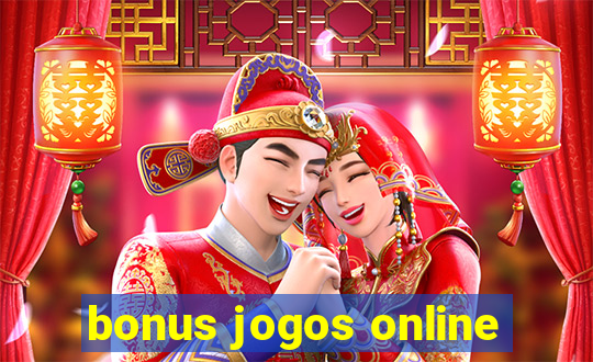 bonus jogos online