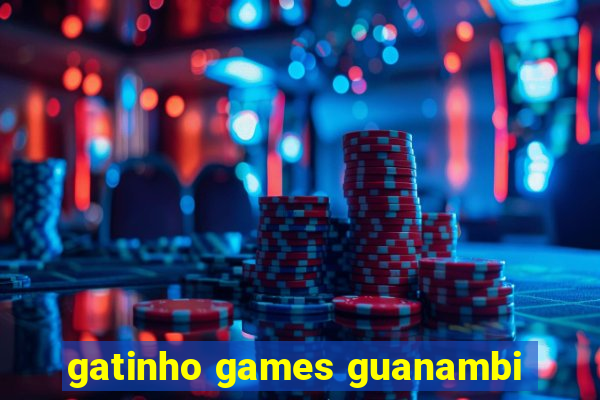 gatinho games guanambi