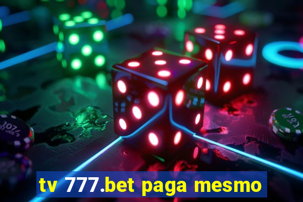 tv 777.bet paga mesmo