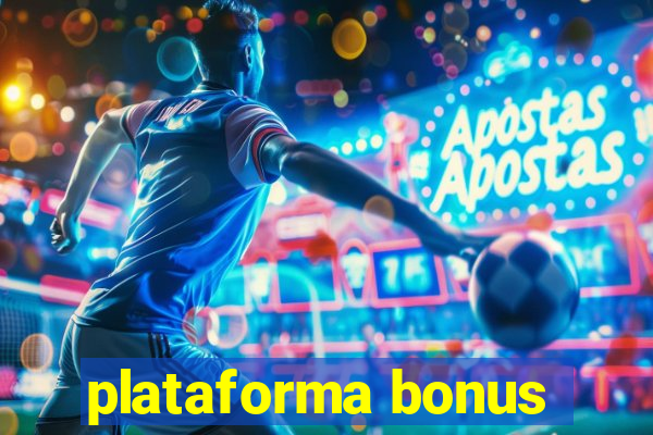 plataforma bonus