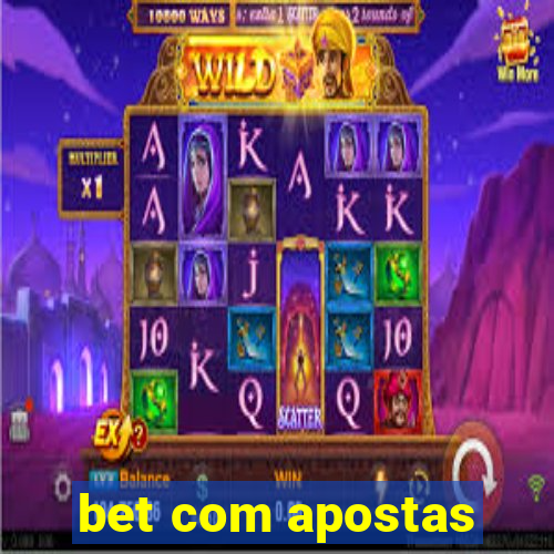 bet com apostas