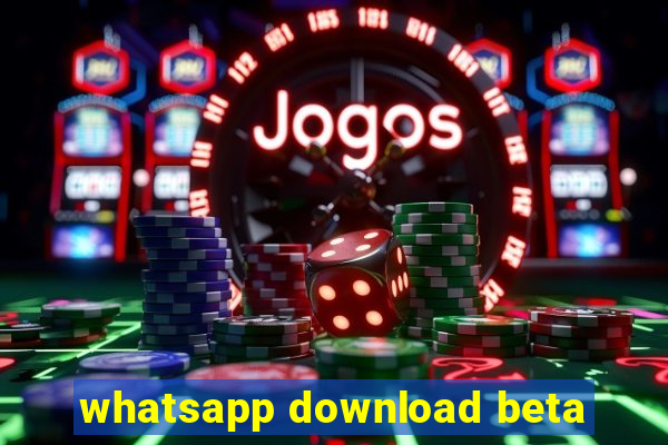 whatsapp download beta