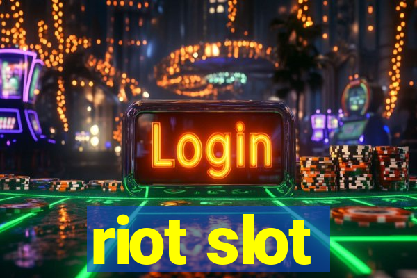 riot slot