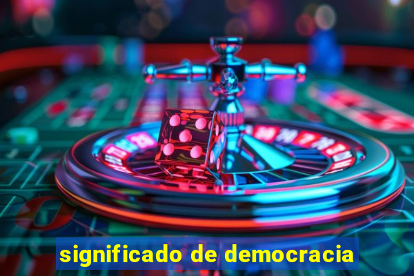 significado de democracia