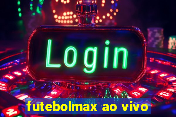 futebolmax ao vivo