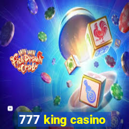 777 king casino