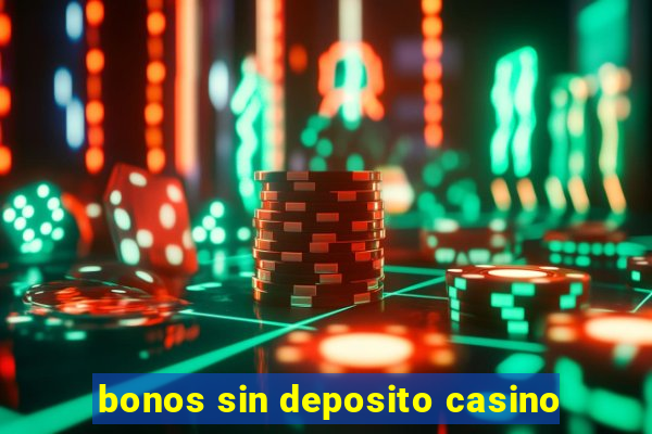 bonos sin deposito casino