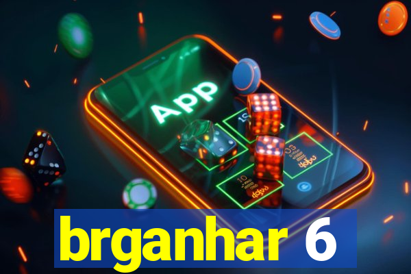 brganhar 6