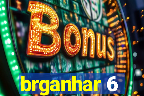 brganhar 6