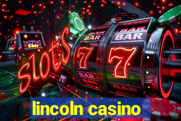 lincoln casino