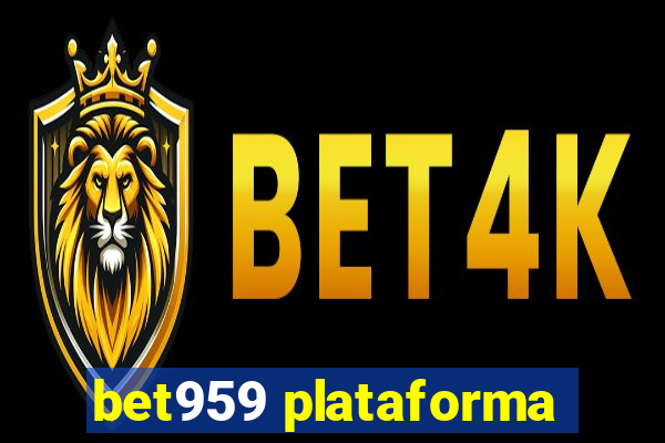 bet959 plataforma