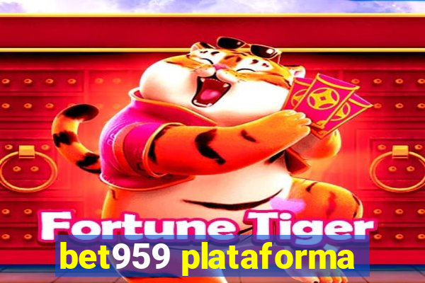 bet959 plataforma