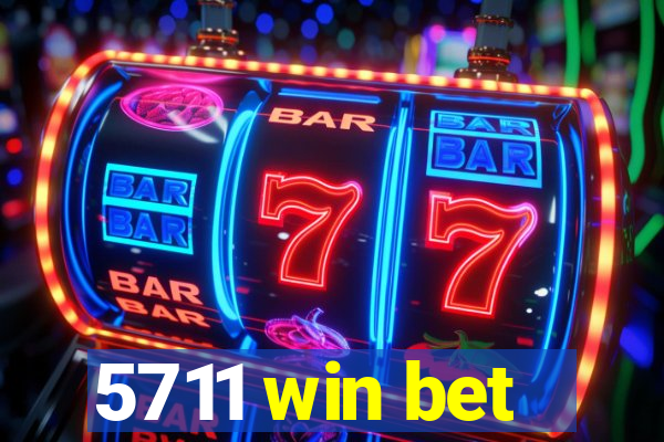 5711 win bet