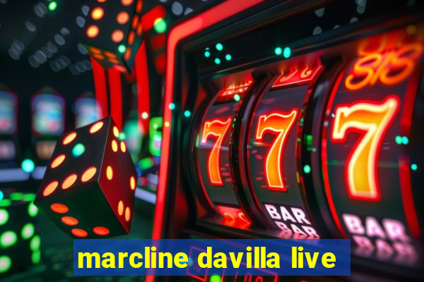 marcline davilla live