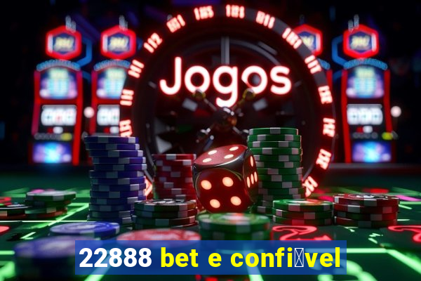 22888 bet e confi谩vel