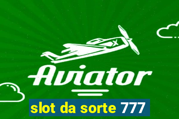 slot da sorte 777