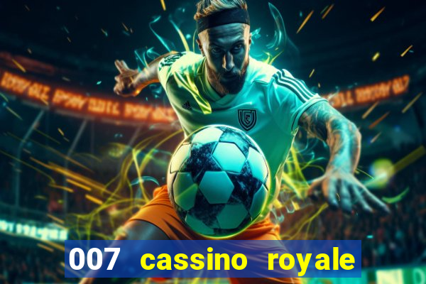 007 cassino royale filme completo em portugues