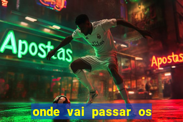 onde vai passar os jogos da champions de hoje