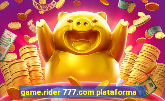 game.rider 777.com plataforma