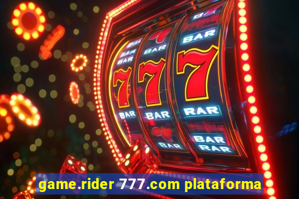 game.rider 777.com plataforma