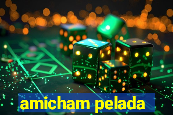 amicham pelada