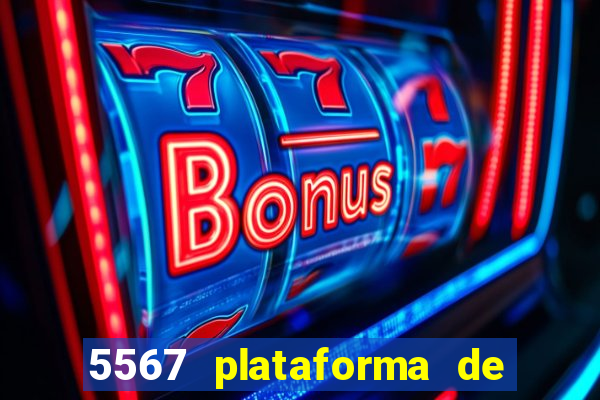 5567 plataforma de jogos login