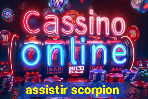 assistir scorpion