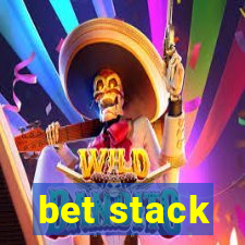 bet stack