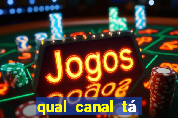 qual canal tá passando o jogo do botafogo