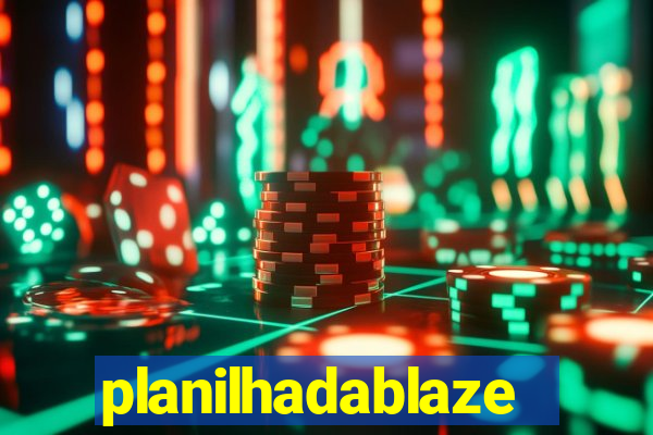 planilhadablaze