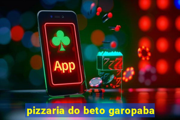 pizzaria do beto garopaba