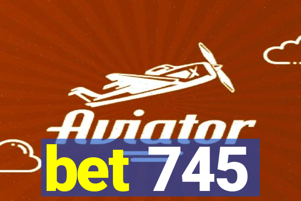 bet 745