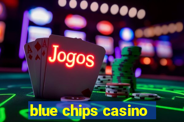 blue chips casino