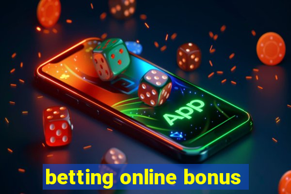 betting online bonus