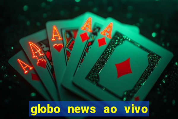 globo news ao vivo mega canais