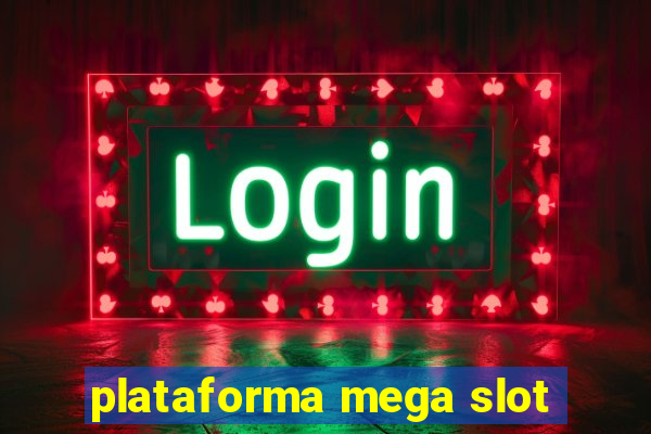 plataforma mega slot