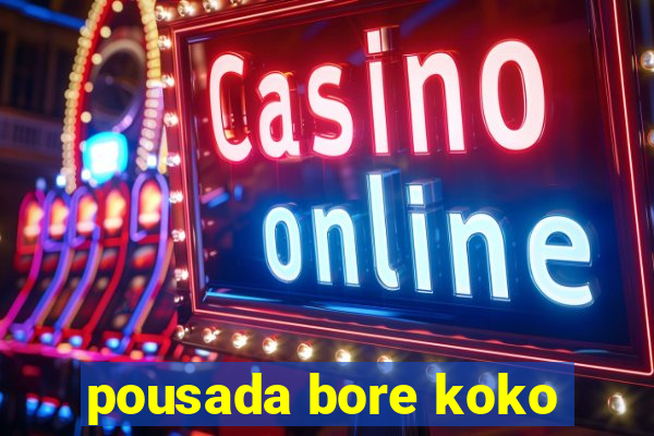 pousada bore koko