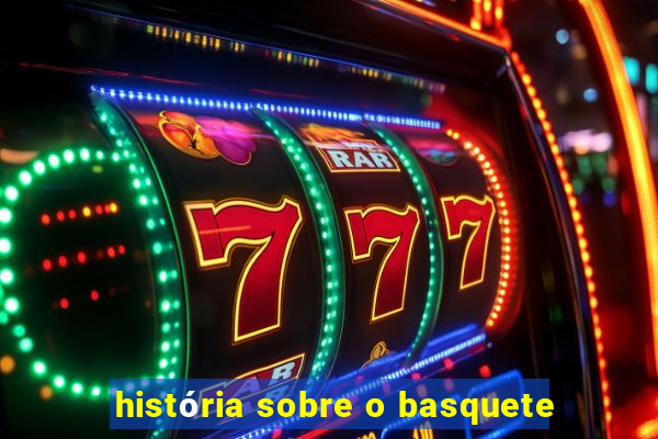 história sobre o basquete