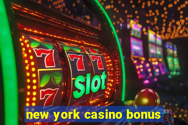 new york casino bonus