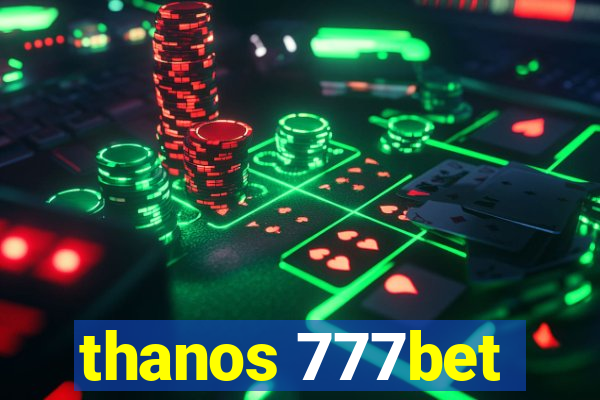 thanos 777bet