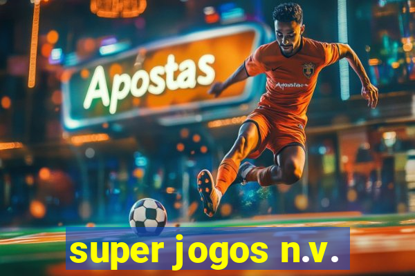 super jogos n.v.