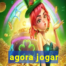 agora jogar