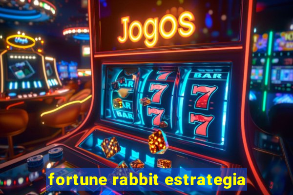 fortune rabbit estrategia