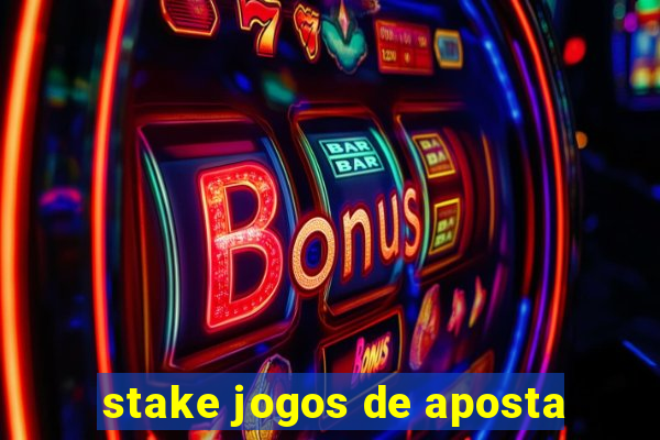 stake jogos de aposta